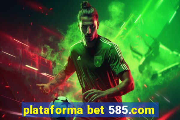 plataforma bet 585.com